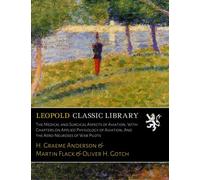 The Medical and Surgical Aspects of Aviation. With Chapters on Applied Physiology of Aviation; And the Aero-Neuroses of War Pilots
