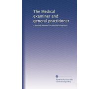 The Medical examiner and general practitioner: a journal devoted to physical diagnosis