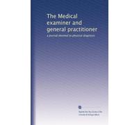 The Medical examiner and general practitioner: a journal devoted to physical diagnosis