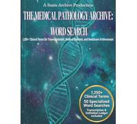 The Medical Pathology Archive: Word Search: 1,250 Essential Terms for Professionals & Students | Large Print Transcription Practice & Definition Ledger | Volume II: Systemic & General Pathology
