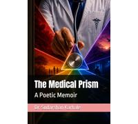The Medical Prism: A Poetic Memoir