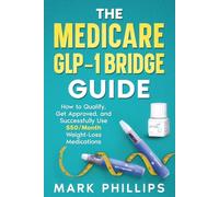The Medicare GLP-1 Bridge Guide: How to Qualify, Get Approved, and Successfully Use $50/Month Wegovy, Zepbound & Foundayo