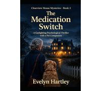 The Medication Switch: A Psychological Suspense Mystery with a Family at Risk