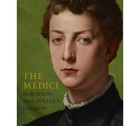 The Medici: Portraits and Politics, 1512-1570