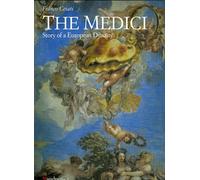 The Medici. Story of a European dynasty [Lingua inglese]
