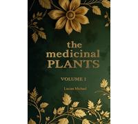The Medicinal Plants: Volume1