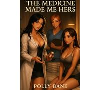 The Medicine Made Me Hers: An Erotic DDLG Diaper Lover Romance of Obedience, Transformation, and Mommy’s Control