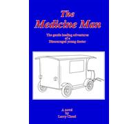 The Medicine Man: The Gentle Healing Adventures of a Discouraged Young Doctor
