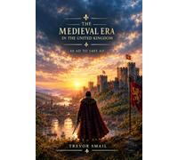 The Medieval Era In The United Kingdom