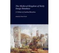 The medieval Kingdom of Sicily image database. A tribute to Caroline Bruzelius