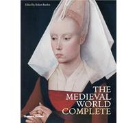 The Medieval World Complete by Robert Bartlett
