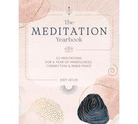 The meditation yearbook: 52 meditations for a year of mindfulness, connect...