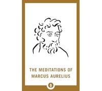 The Meditations of Marcus Aurelius