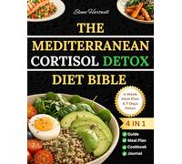 THE MEDITERRANEAN CORTISOL DIET BIBLE: A Simple Guide to Natural Weight Loss, Stress Reduction, Mood Enhancement & Hormonal Balance through the Proven Power of Mediterranean Nutrition