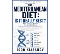The Mediterranean Diet: Is It Really Best?: An Evidence-Based Examination of Weight Loss, Heart Disease, Diabetes, Inflammation, Fatty Liver, PCOS, Menopause, Osteoporosis and Healthy Aging