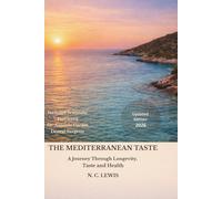 The Mediterranean Taste: A Journey Through Longevity, Taste, and Health