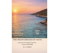 THE MEDITERRANEAN TASTE - PREMIUM EDITION: A Journey Through Longevity, Taste, and Health