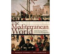 The Mediterranean World: From the Fall of Rome to the Rise of Napoleon