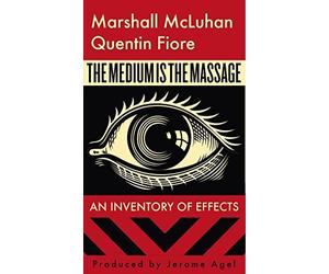 The Medium Is the Massage: An Inventory of Effects