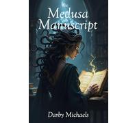 The Medusa Manuscript: A Dark Academia Thriller