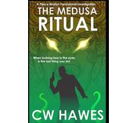 The Medusa Ritual: A Pierce Mostyn Paranormal Investigation