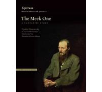 The Meek One:: A Fantastic Story; An Annotated Russian Reader