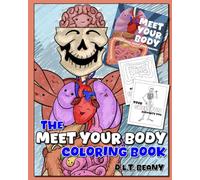 The Meet Your Body Coloring Book: A Fun Activity and Coloring Book for Kids to Learn About Their Health and Organs