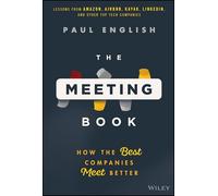The Meeting Book: How the Best Companies Meet Better