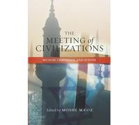 The Meeting of Civilizations: Muslim, Christian, and Jewish