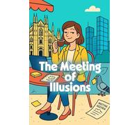 The Meeting of Illusions (A Humor Story): An Italian Office Comedy About Ambition, Adaptation, and the Search for Meaning