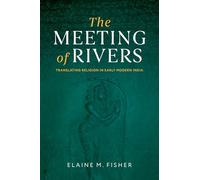 The Meeting of Rivers: Translating Religion in Early Modern India