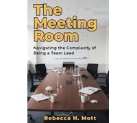 The Meeting Room: Navigating the Complexity of Being a Team Lead