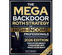 The Mega Backdoor Roth Strategy for High-Income Professionals: How to Legally Shield $47,500/Year into a Roth IRA Even If Your 401(k) Is Maxed, Your IRA Is Phased Out, and Your CPA Lacks the Playbook