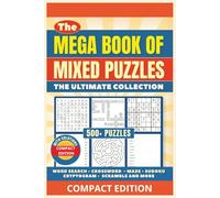 The Mega Book of Mixed Puzzles: 500+ Puzzles - The Ultimate Collection: Mixed Compact Edition Puzzle book for Adults: Compact 6 x 9 Inch Book | Word ... Crosswords, Mazes, Word Scrambles, and More