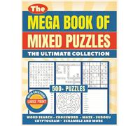 The Mega Book of Mixed Puzzles: 500+ Puzzles - The Ultimate Collection: Mixed puzzle book for Adults | Large Print 8 x 11 Inch Book | Word Search, ... Scrambles, and More | Large Print Edition