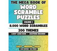 The Mega Book of Word Scramble Puzzles Volume 1: The Ultimate Puzzle Challenge: Easy, Medium and Levels | Large 8.5 x 11 Inch Word Scramble / Anagram Puzzle Book