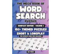 The Mega Book of Word Search Puzzles Compact Edition Volume 1: The Ultimate Word Find Challenge: 150+ Puzzles | Long Play Full-Page & Short Play ... Activity Book for Adults and Seniors