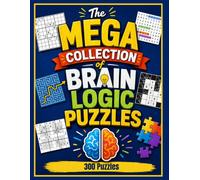 The Mega Collection of Brain Logic Puzzles: More than 300 Puzzles Including Word Searches, Sandwich Sudoku, Sudoku, Jigsaw Sudoku and More!