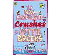 The Mega-Complicated Crushes of Lottie Brooks: 3
