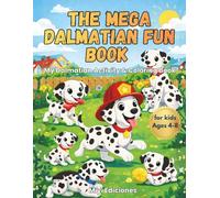 The Mega Dalmatian Fun Book!: Dalmatian Coloring & Activity Book with 50 Pages of Mazes, Connect the Dots, Word Games, Puzzles, Fun Facts and More for Kids Ages 4-8