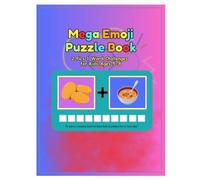 The Mega Emoji Puzzle Book: 2 Pics 1 Word Challenges for Kids Ages 5-8.: 2 Pics 1 Word Challenges for Kids Ages 5-8: 100 Rebus Puzzles to Improve Vocabulary, Logic, and Spelling