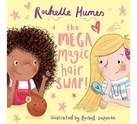 The Mega Magic Hair Swap!: The debut book from TV personality, Rochelle Humes