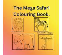 The Mega Safari Colouring Book: Can you spot your favourite animal?