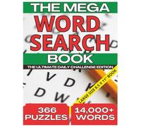 The Mega Word Search Book - The Ultimate Daily Challenge Edition: 366 Daily Word Search Puzzles with Over 14,000 Words to Discover | 8.5 x 11 Inches | ... Teens & Seniors | All Solutions Included