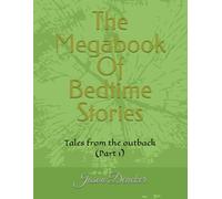 The Megabook Of Bedtime Stories: Tales from the outback (Part 1)