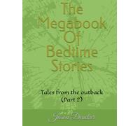 The Megabook Of Bedtime Stories: Tales from the outback (Part 2)