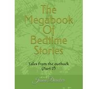 The Megabook Of Bedtime Stories: Tales from the outback (Part 2)