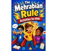 The Mehrabian Rule Book for Kids: A Guide to Body Language, Emotional Intelligence, Communication, and Social Skills