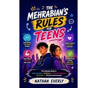 The Mehrabian's Rules For Teens:The Ultimate Guide to Body Language, Confidence, Emotional Intelligence, Social Skills, and Effective Communication( (The MEHRABIAN’S Rule Book)