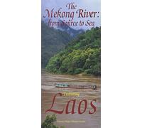 The Mekong River: From Source to Sea Featuring Laos